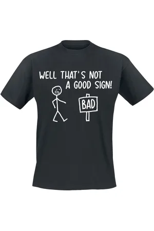 Sprüche T-Shirt Fun z Not A Good Sign